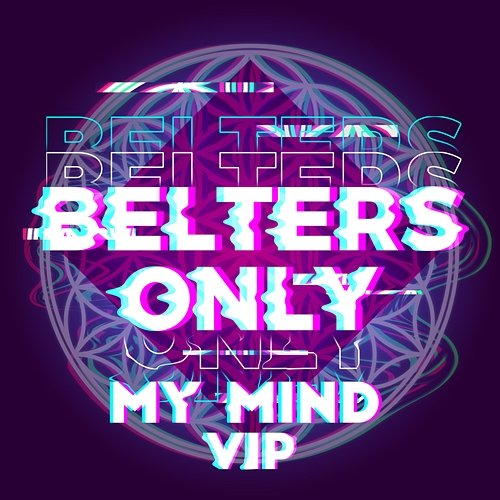 My Mind Belters Only