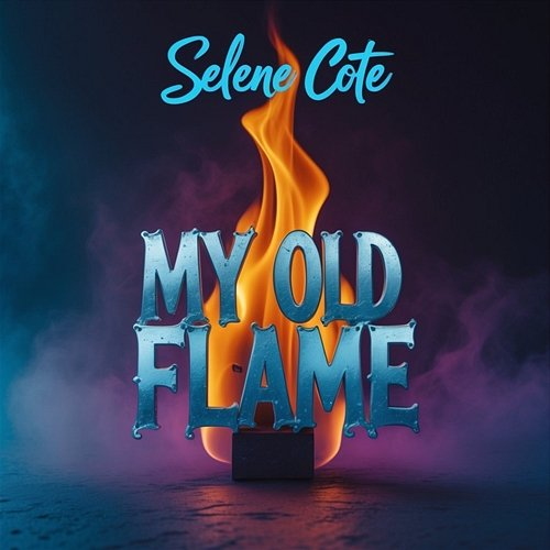 My Old Flame Selene Cote