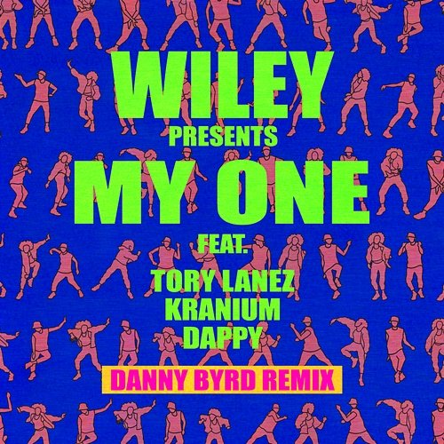My One Wiley, Danny Byrd, Tory Lanez, Kranium, Dappy