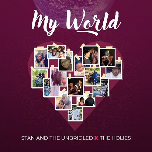 My World Stan and The Unbridled & The Holies