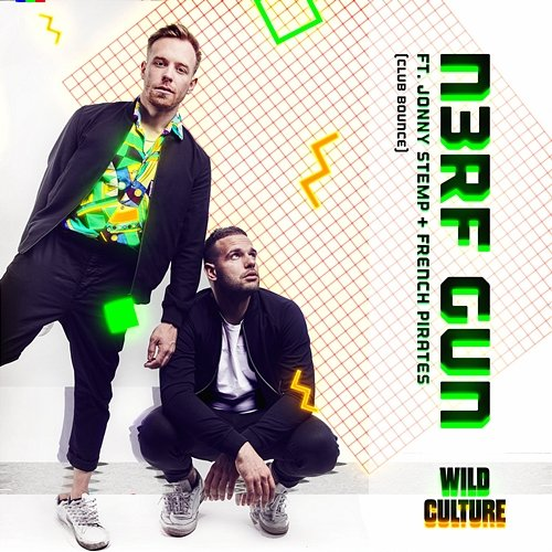 N3RF GUN Wild Culture feat. Jonny Stemp & French Pirates