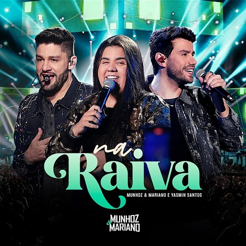 Na Raiva Yasmin Santos, Munhoz & Mariano