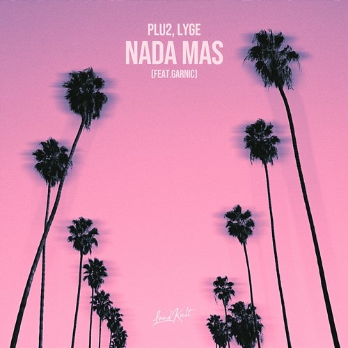 Nada Mas Plu2, Lyge, Garnic