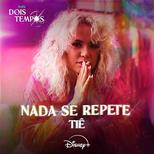 Nada Se Repete Tiê