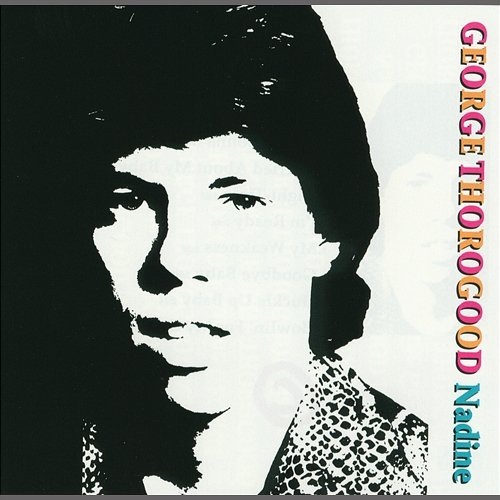 Nadine George Thorogood & The Destroyers