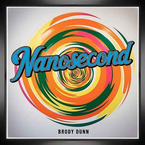 Nanosecond Brody Dunn