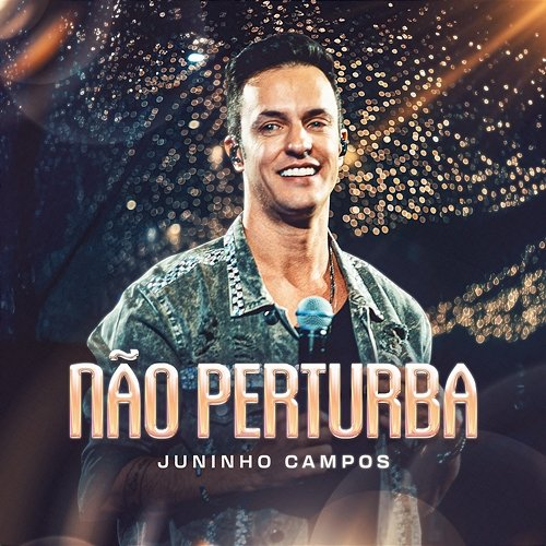 Não Perturba Juninho Campos