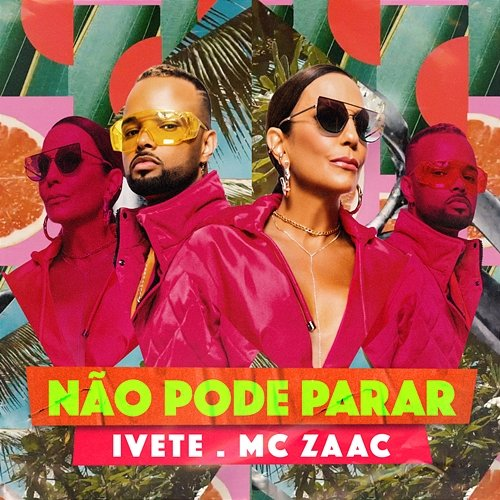 Não Pode Parar Ivete Sangalo, ZAAC