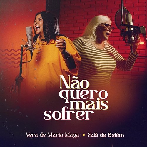 Não Quero Mais Sofrer Vera de Maria Maga, Fafá De Belém