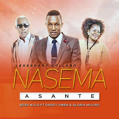 Nasema Asante Boss MOG, Daddy Owen, Gloria Muliro