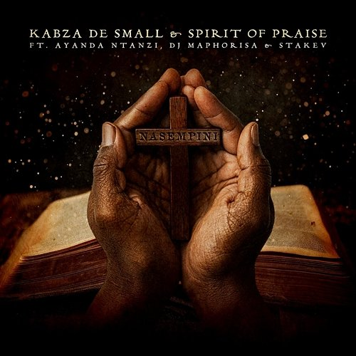 Nasempini Kabza De Small, Spirit of Praise feat. Ayanda Ntanzi, DJ Maphorisa, Stakev