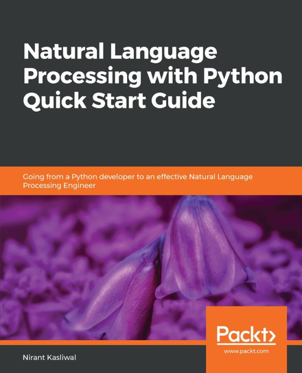 Natural Language Processing with Python Quick Start Guide - ebook epub Nirant Kasliwal