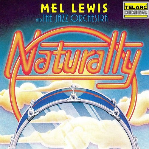Naturally The Mel Lewis Jazz Orchestra