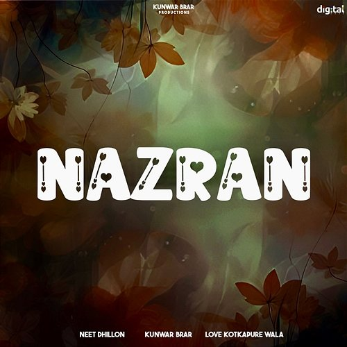 Nazran Neet Dhillon, Kunwar Brar & Love Kotkapure Wala
