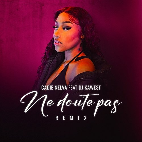 Ne doute pas Cadie Nelva & DJ Kawest