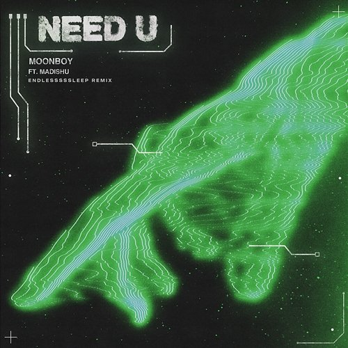 Need U MOONBOY feat. Madishu