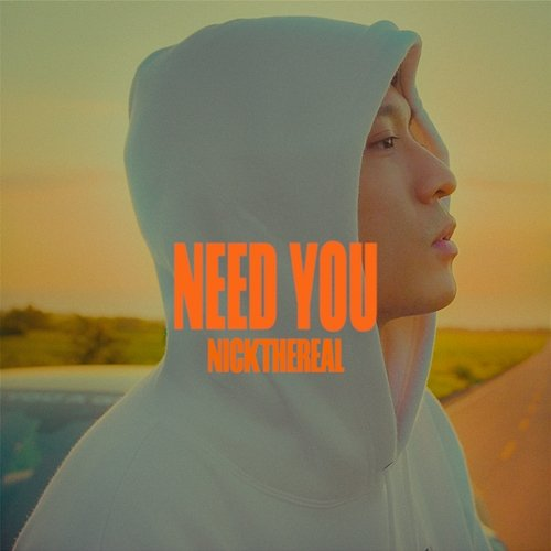 NEED YOU NICKTHEREAL