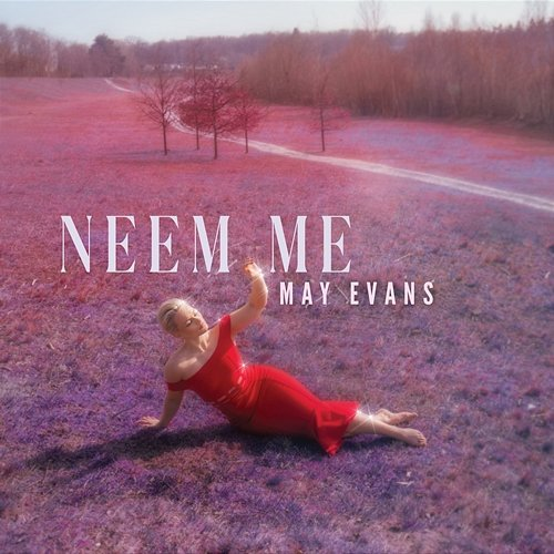 Neem Me May Evans