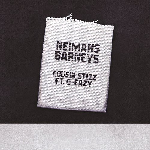 Neimans Barneys Cousin Stizz, G-Eazy