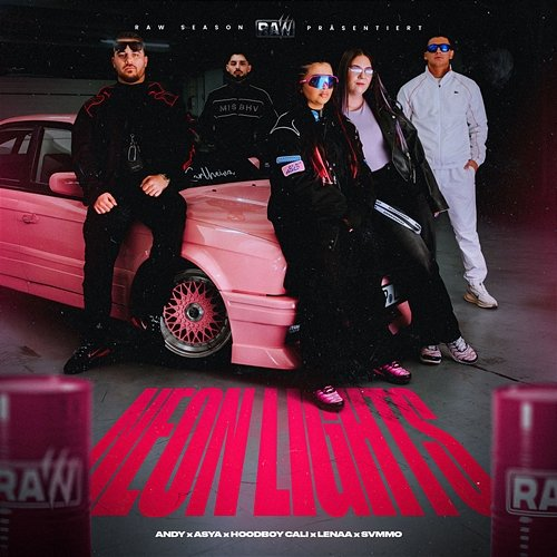 NEON LIGHTS LENAA, Andy, Asya, SVMMO, Hoodboy Cali, RAW SEASON