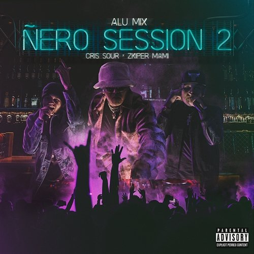Ñero Session 2 Zkiper Mami, Alu Mix, Cris Sour