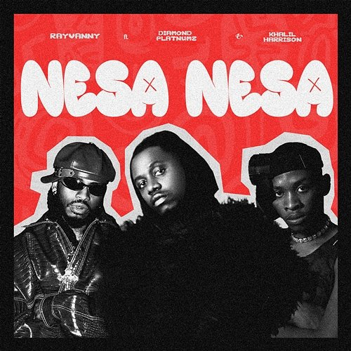 Nesa Nesa Khalil Harrison, Rayvanny feat. Diamond Platnumz