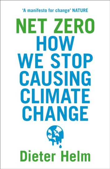Net Zero: How We Stop Causing Climate Change Helm Dieter