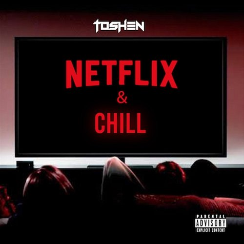Netflix and Chill Toshen