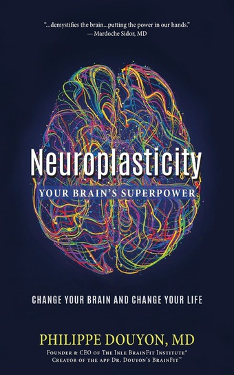 Neuroplasticity MD Philippe Douyon