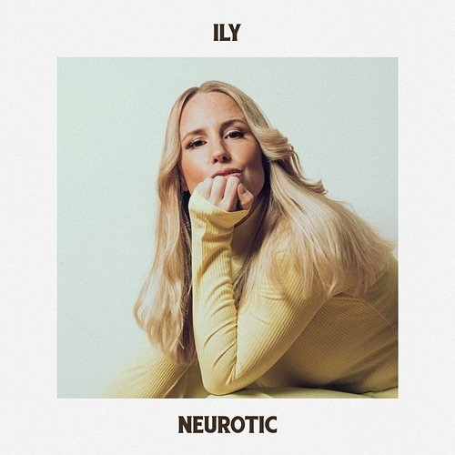Neurotic Ily