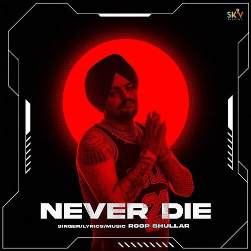 Never Die Roop Bhullar