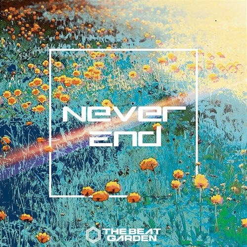 Never End The Beat Garden