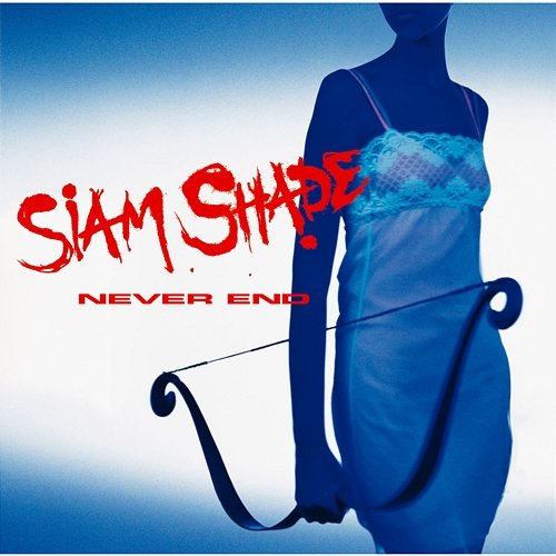 NEVER END Siam Shade