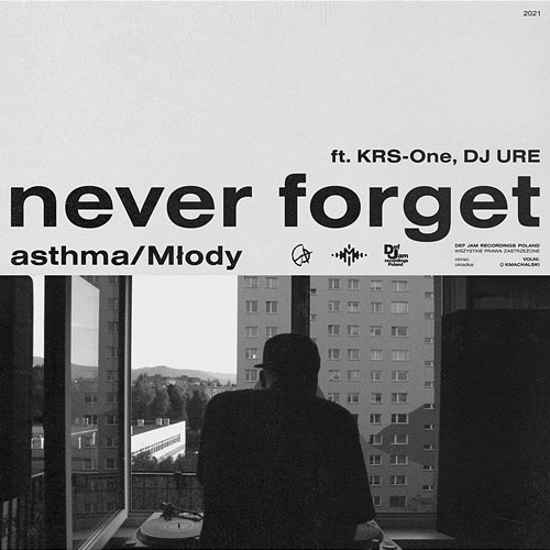never forget Młody feat. KRS-One, DJ Ure, asthma