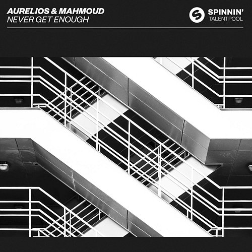 Never Get Enough Aurelios & Mahmoud