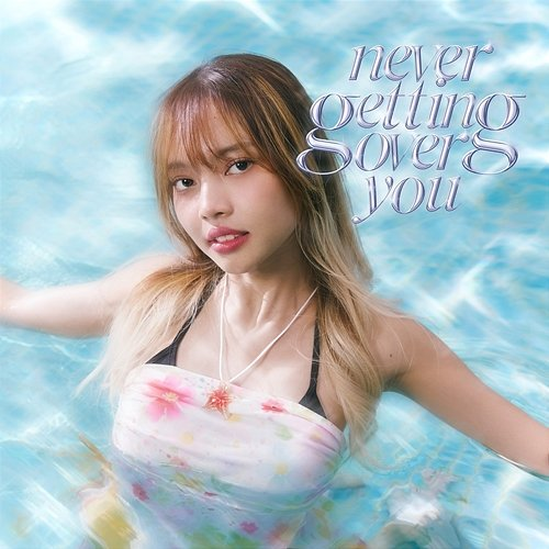 Never getting over you Yayee