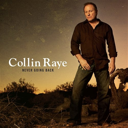 Never Going Back Collin Raye