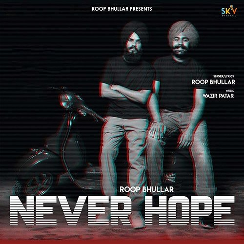Never Hope Roop Bhullar