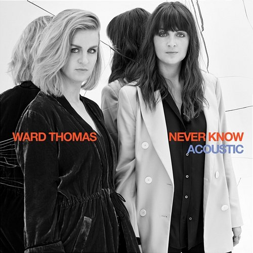 Never Know Ward Thomas