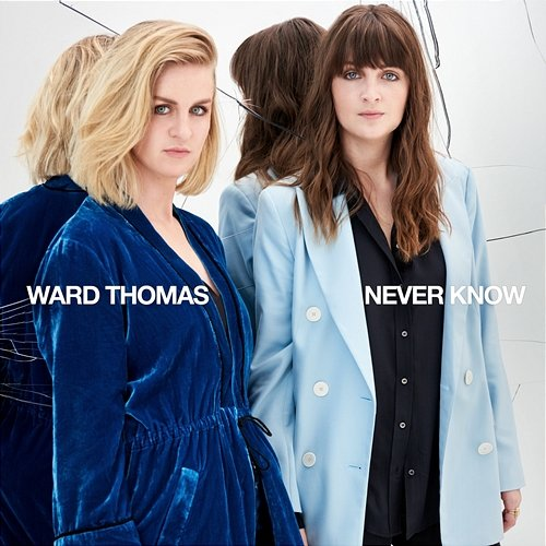 Never Know Ward Thomas