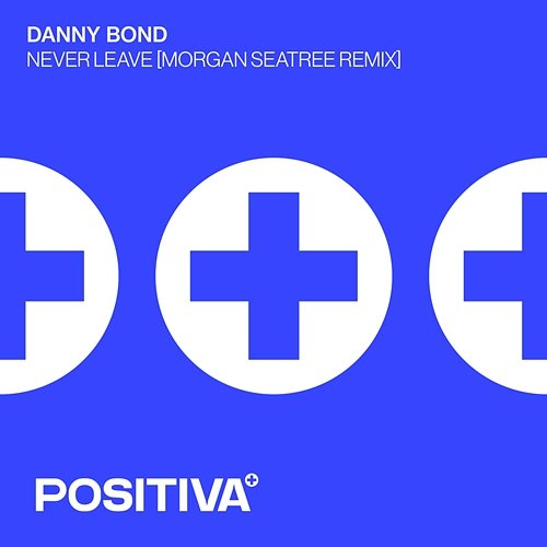 Never Leave Danny Bond
