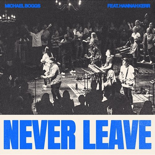 Never Leave Hannah Kerr, Michael Boggs