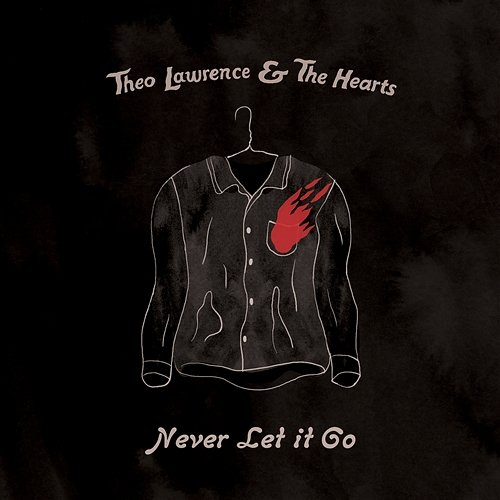 Never Let It Go Theo Lawrence, The Hearts