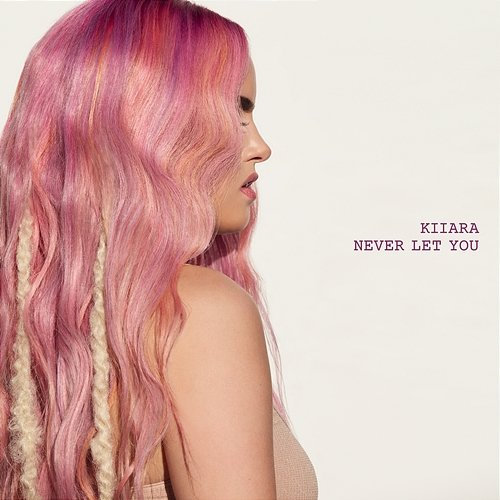 Never Let You Kiiara