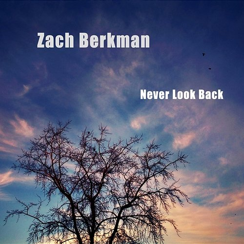 Never Look Back Zach Berkman