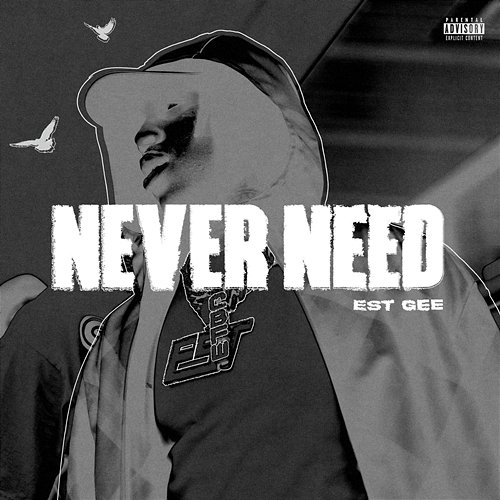 NEVER NEED EST Gee feat. Selfpaid Savage