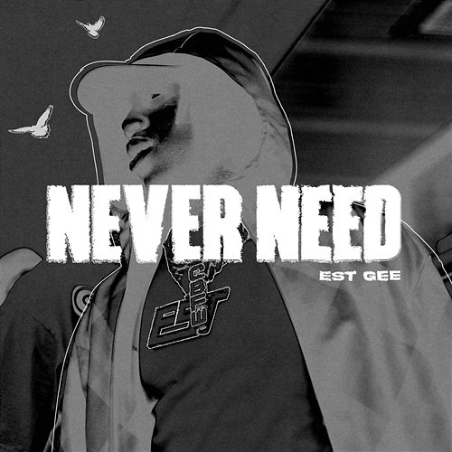 NEVER NEED EST Gee feat. Selfpaid Savage
