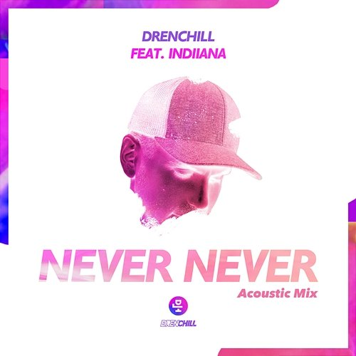 Never Never Drenchill feat. Indiiana