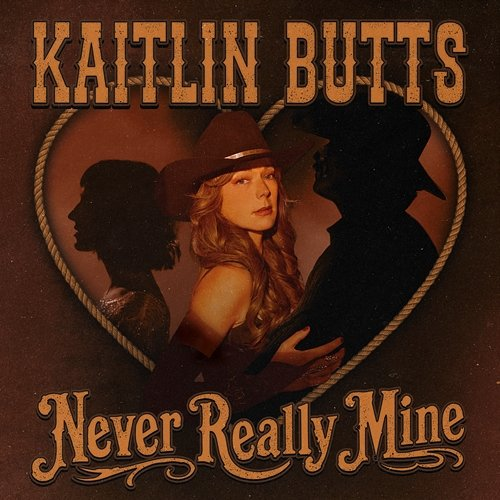 Never Really Mine Kaitlin Butts