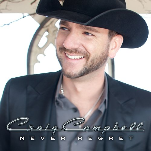 Never Regret Craig Campbell